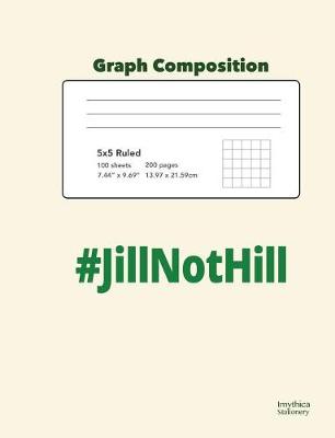 Book cover for #JillNotHill Graph Composition Book 5x5 Squared Paper