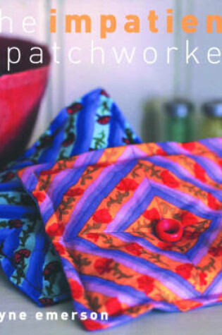 Cover of The Impatient Patchworker