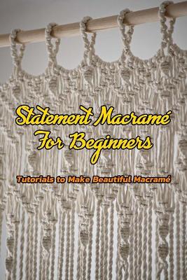 Book cover for Statement Macrame For Beginners