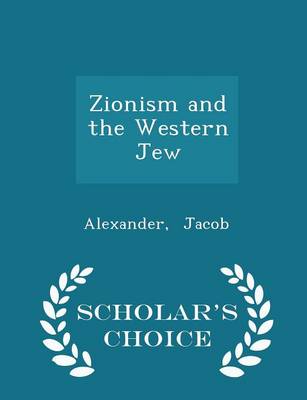 Book cover for Zionism and the Western Jew - Scholar's Choice Edition