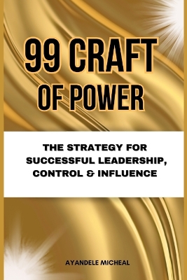 Cover of 99 Craft of Power