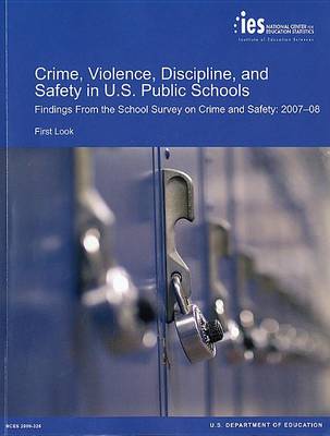 Cover of Crime, Violence, Discipline and Safety in U.S. Public Schools, Findings from the School Survey on Crime and Safety, 2007-08: