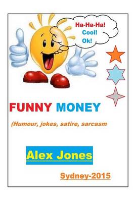 Book cover for FUNNY MONEY (Humour, Jokes, Satire, Sarcasm)