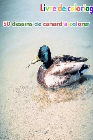 Cover of Livre de coloriage 50 dessins de canard à colorer