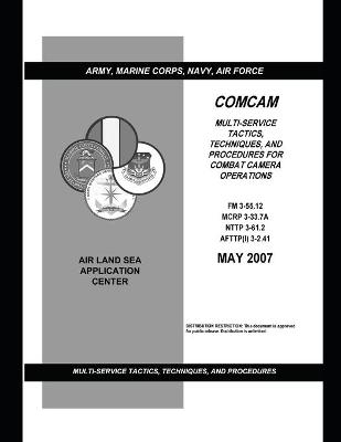 Book cover for FM 3-55.12 Multi-Service Tactics, Techniques, and Procedures for Combat Camera Operations