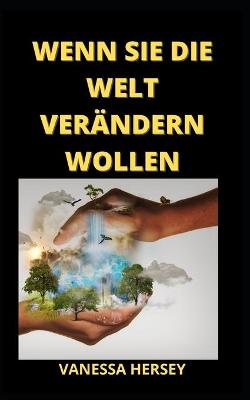 Book cover for Wenn Sie Die Welt Verandern Wollen