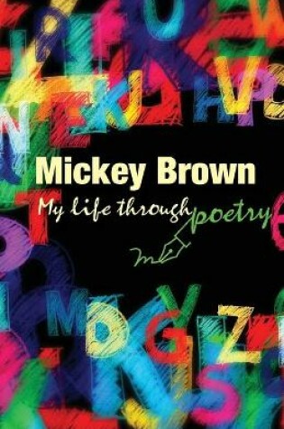 Cover of Mickey Brown - My Life Through Poetry