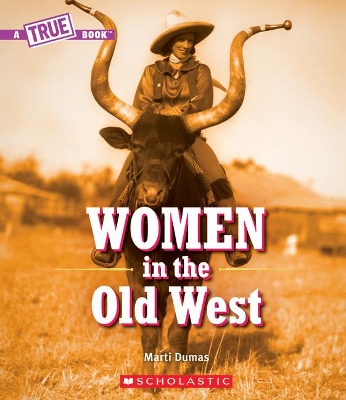 Book cover for Women in the Old West (a True Book)