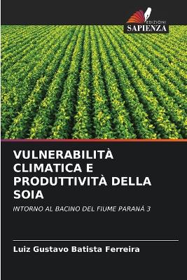 Book cover for Vulnerabilità Climatica E Produttività Della Soia