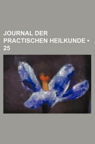 Cover of Journal Der Practischen Heilkunde (25)