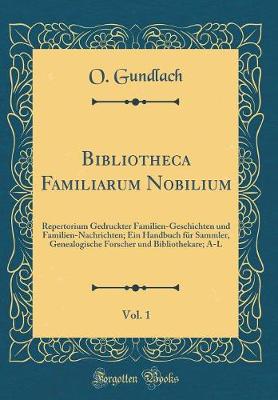 Book cover for Bibliotheca Familiarum Nobilium, Vol. 1