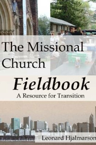 Cover of The Missional Church Fieldbook: A Resource for Transition