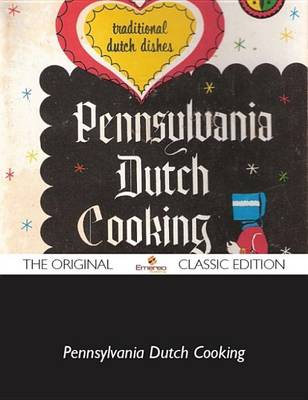 Book cover for Pennsylvania Dutch Cooking - The Original Classic Edition