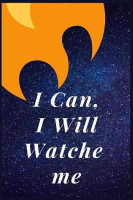 Book cover for I Can, I Will Watche Me