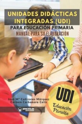 Cover of Unidades Didacticas Integradas (UDI) para Educacion Primaria