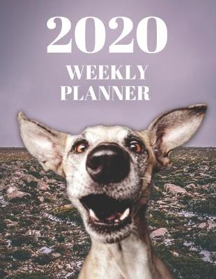 Book cover for 2020 Weekly Planner - Funny Greyhound