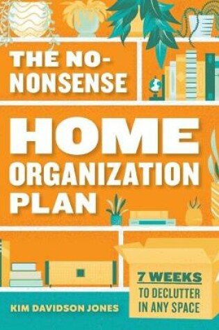 Cover of The No-Nonsense Home Organization Plan