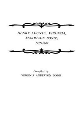 Cover of Henry County, Virginia, Marriage Bonds, 1778-1849