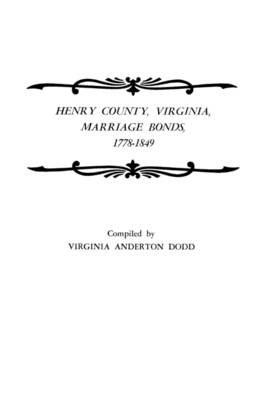 Book cover for Henry County, Virginia, Marriage Bonds, 1778-1849