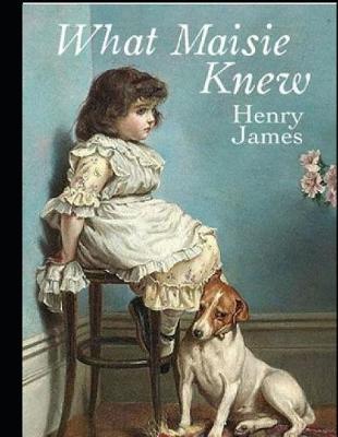 Book cover for What Maisie Knew (Annotated)