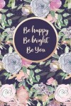 Book cover for Be Happy Be Bright Be You.