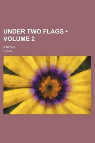 Cover of Under Two Flags (Volume 2); A Novel