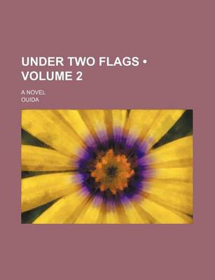 Book cover for Under Two Flags (Volume 2); A Novel