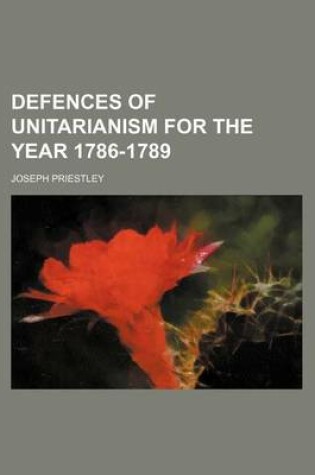 Cover of Defences of Unitarianism for the Year 1786-1789