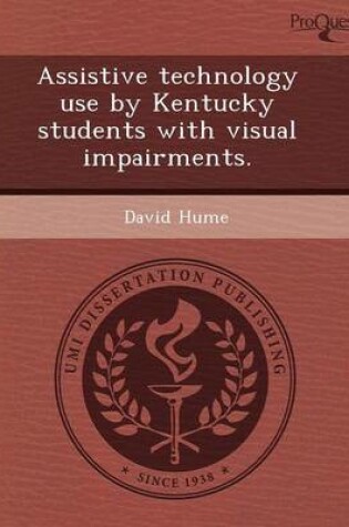 Cover of Assistive Technology Use by Kentucky Students with Visual Impairments