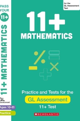 Cover of 11+ Maths Practice and Test for the GL Assessment Ages 10-11