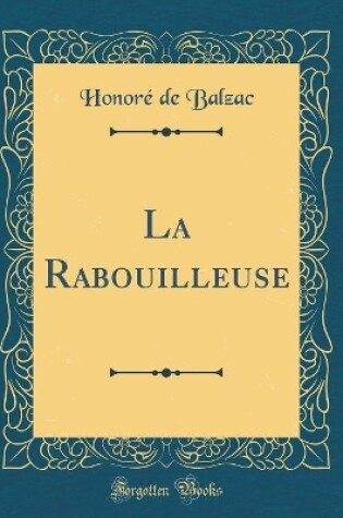 Cover of La Rabouilleuse (Classic Reprint)