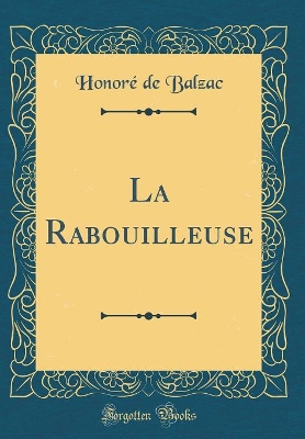 Book cover for La Rabouilleuse (Classic Reprint)