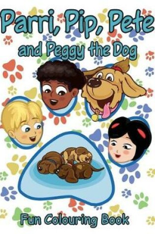 Cover of Parri, Pip, Pete and Peggy the Dog Fun Colouring Book