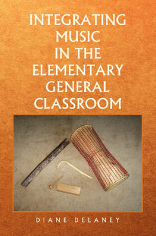 Cover of Integrating Music in the Elementary General Classroom