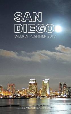 Book cover for San Diego Weekly Planner 2017