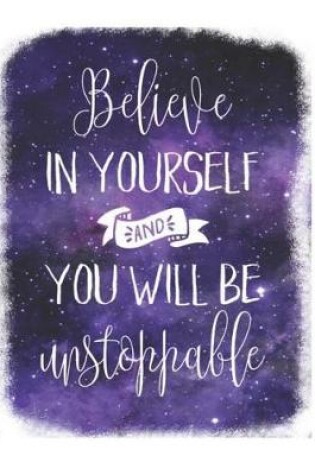 Cover of Believe In Yourself and You Will Be Unstoppable
