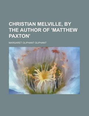 Book cover for Christian Melville, by the Author of 'Matthew Paxton'.