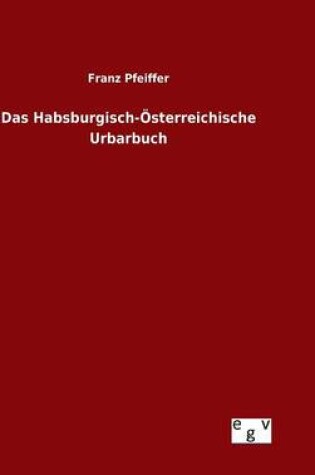 Cover of Das Habsburgisch-OEsterreichische Urbarbuch