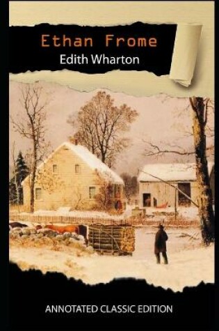 Cover of Ethan Frome Annotated Classic Edition