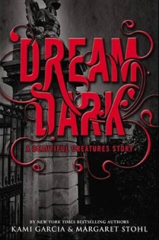 Cover of Dream Dark: A Beautiful Creatures Story