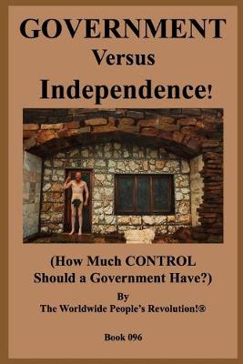 Book cover for GOVERNMENT Versus Independence!