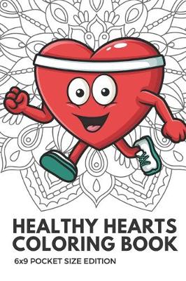 Book cover for Healthy Hearts Coloring Book 6x9 Pocket Size Edition