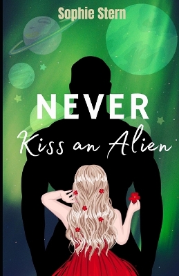 Cover of Never Kiss an Alien