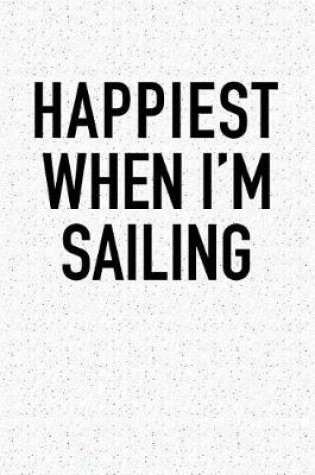 Cover of Happiest When I'm Sailing