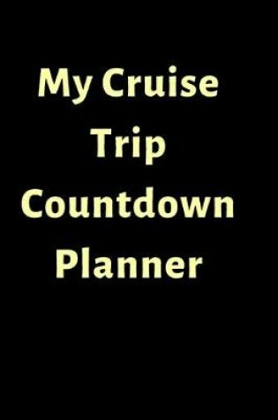 Cover of My Cruise Trip Countdown Planner