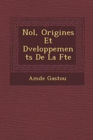 Cover of No L, Origines Et D Veloppements de La F Te