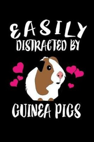 Cover of Easily Distracted By Guinea Pigs