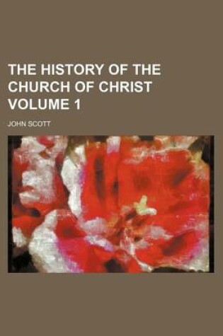 Cover of The History of the Church of Christ Volume 1
