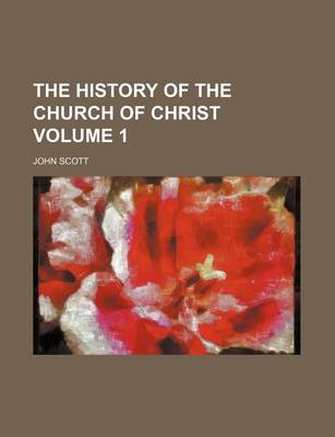 Book cover for The History of the Church of Christ Volume 1