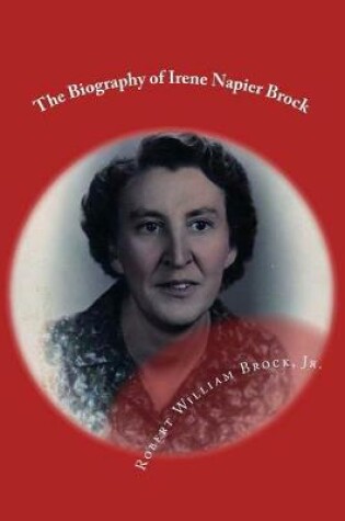 Cover of The Biography of Irene Napier Brock